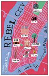Cover: Rebel City: A Guide to New York’s Wild Side - Tiziana Rinaldi Castro